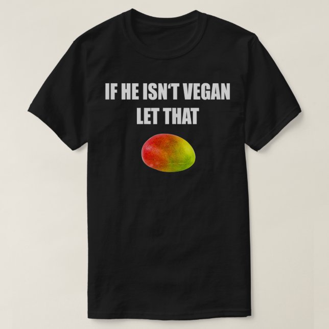 Womens Funny Vegan Vegetarian Gift If He Isn't Veg T-Shirt (Design Front)