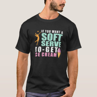 Womens Funny Volleyball If You Want A Soft Serve V T-Shirt
