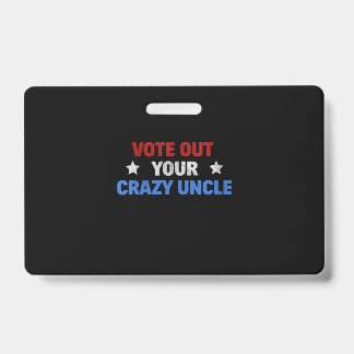 Womens Funny Vote Out Your Crazy Uncle Trump Badge