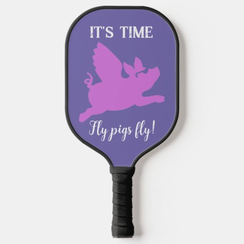 Womens Funny When Pigs Fly  Pickleball Paddle