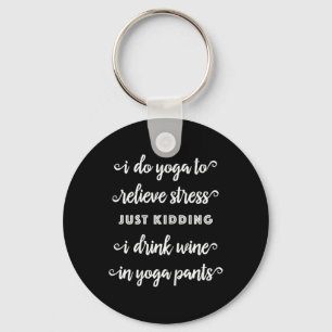 Womens Funny Wine Yoga Tee, I Drink Wine In Yoga P Keychain