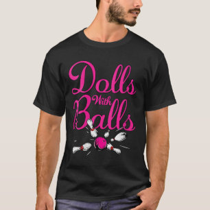 Womens Funny Women Girls Bowling Team Name Dolls W T-Shirt
