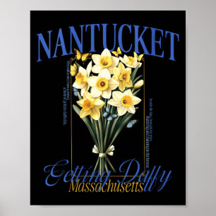 Womens Getting Daffy Nantucket Daffodil Flower Poster