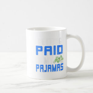 Womens Getting Paid In My Pjs Funny Remote Work Hu Coffee Mug