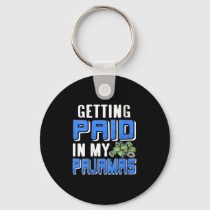 Womens Getting Paid In My Pjs Funny Remote Work Hu Keychain