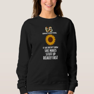 Womens GG knows eerything is she doesn't know she  Sweatshirt