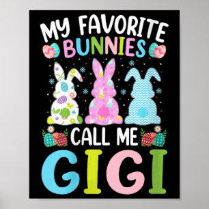 Womens Gigi Bunny My Favorite Bunnies Call Me Gigi Poster