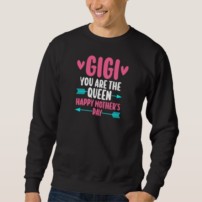 Womens gigi you are the queen happy grandma sweatshirt (Front)