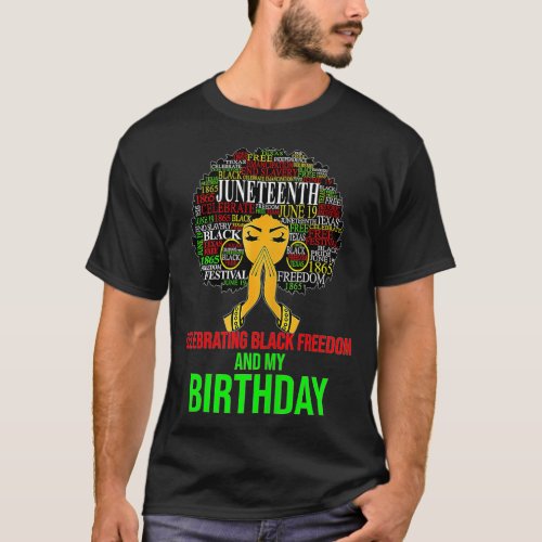 Womens Girl June 19th Celebrating Freedom And Birt T_Shirt