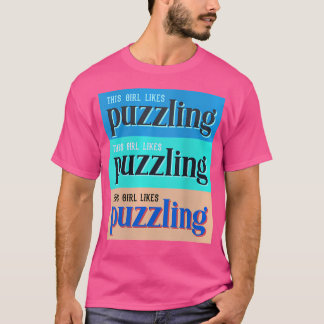 Womens Girl Likes Puzzling Jigsaw Hobby Puzzle T-Shirt