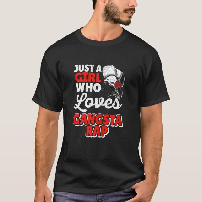 Womens Girl Who Loves Gangsta Rap Gangster Rapper  T-Shirt (Front)