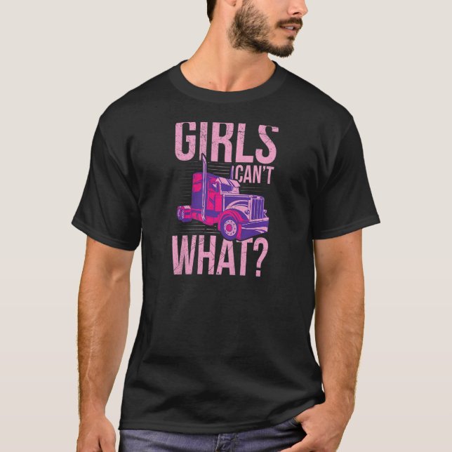 Womens Girls canu2019t what for a Semi Truck Drive T-Shirt (Front)
