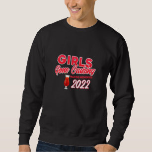 Womens Girls Gone Cruising 2022 Making Memories 1 Sweatshirt
