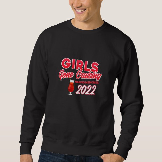 Womens Girls Gone Cruising 2022 Making Memories 1 Sweatshirt (Front)