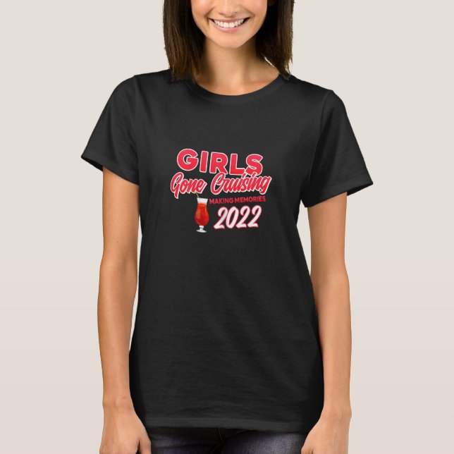 Womens Girls Gone Cruising 2022 Making Memories 1 T-Shirt (Front)
