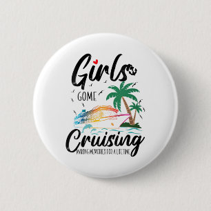 Womens Girls Gone Cruising Making Memories For A L Button