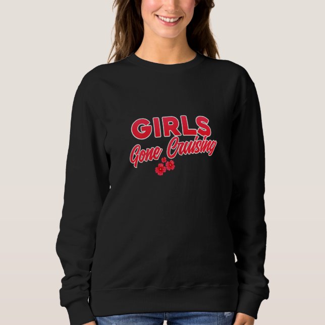 Womens Girls Gone Cruising Sweatshirt (Front)