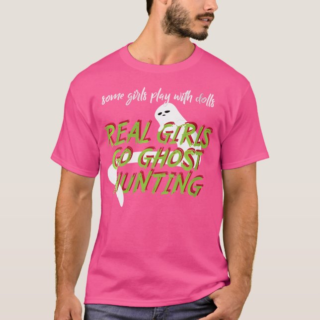 Womens Girls Play With Dolls Real Girls Go Ghost H T-Shirt (Front)