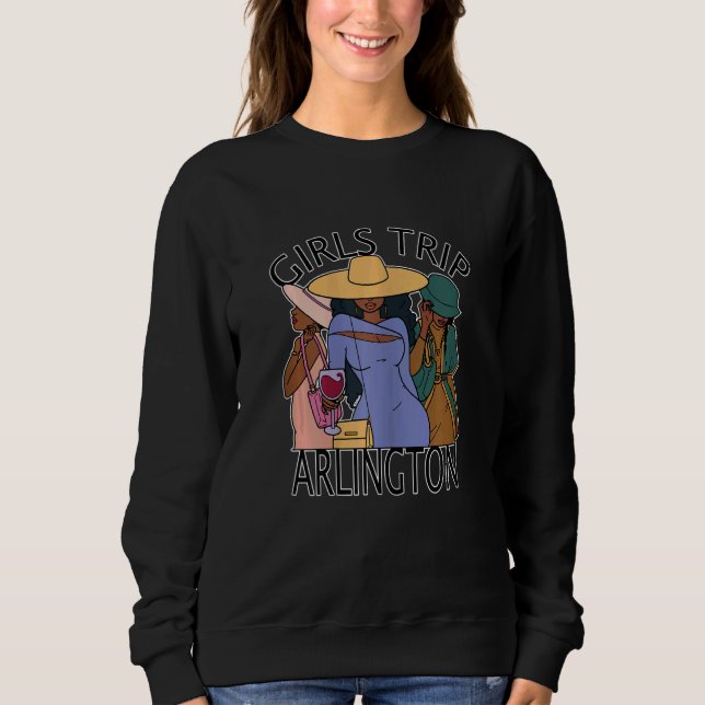 Womens Girls Trip Arlington   Bestie & Best Friend Sweatshirt (Front)