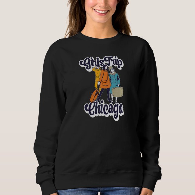 Womens Girls Trip Chicago  Bestie & Best Friends Sweatshirt (Front)