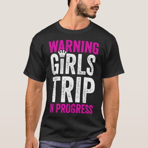 Womens Girls Trip In Progress Matching Vacation Gi T_Shirt