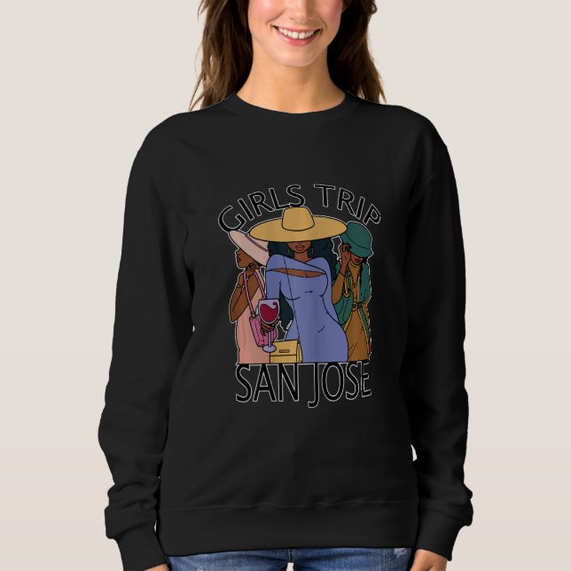 Womens Girls Trip San José   Bestie & Best Friends Sweatshirt (Front)