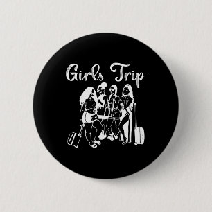 Womens Girls Trip Vacation Travel Wedding Button