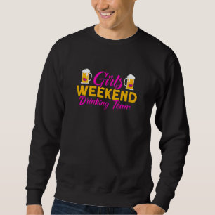 Womens Girls Weekend Drinking Team Party Group Pub Sweatshirt