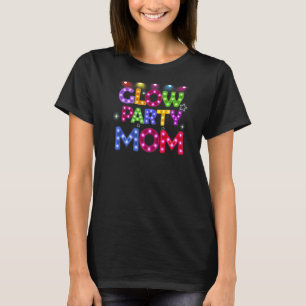Womens Glow Party Mom Birthday Lights Party Mother T-Shirt