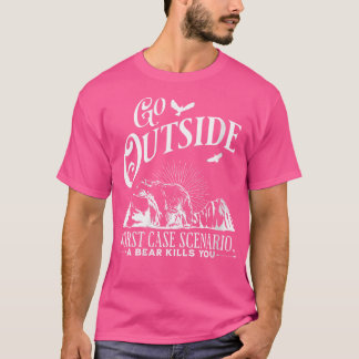 Womens Go Outside Worst Case Scenario A Bear Kill T-Shirt