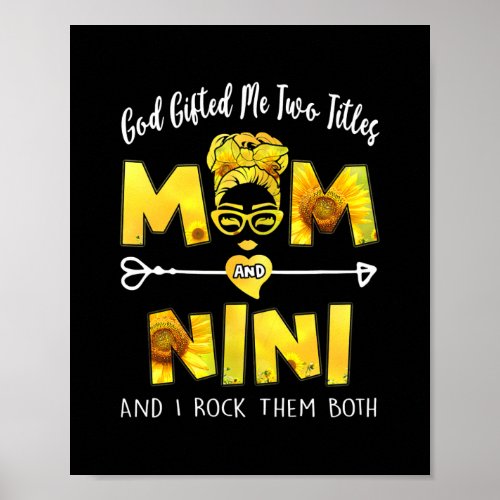 Womens God Gifted Me Two Titles Mom And Nini Poster