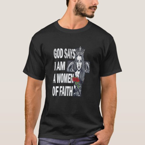 Womens God Says I Am A Women Of Faith Christian Ch T_Shirt