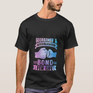 Womens Godfather & Goddaughter Bond For Life Godpa T-Shirt