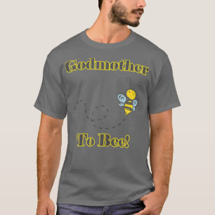Womens Godmother To Bee Pregnancy Announcement T-Shirt
