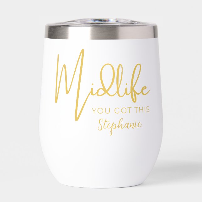 Women's Gold Midlife You Got This 50th Birthday Thermal Wine Tumbler (Front)