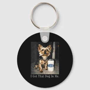 Women's got that dog in funny yorkie smoking keychain