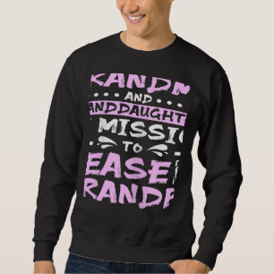 Womens Grandma and granddaughter tease grandpa Sweatshirt