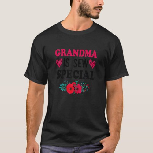 Womens  Grandma Is Sew Special Sewing First Time G T_Shirt