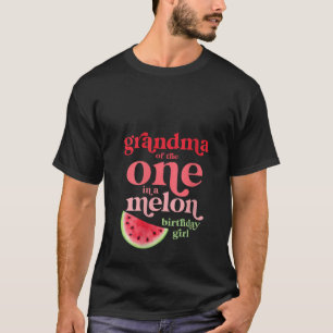 Womens Grandma of the One In A Melon Birthday Girl T-Shirt