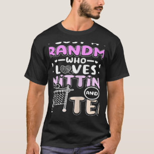 Womens Grandma who loves knitting and tea T-Shirt