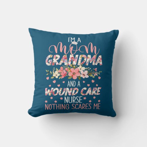 Womens Grandma Wound Care Nurse Nothing Scares Me Throw Pillow