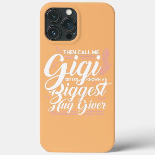 Womens Granny They Call Me Gigi Biggest Hug Giver iPhone 13 Pro Max Case