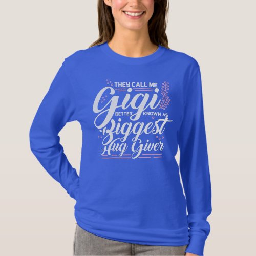 Womens Granny They Call Me Gigi Biggest Hug Giver T_Shirt