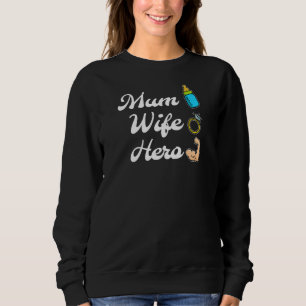 Womens Great Mum Wife Hero Mother's Day Party Sweatshirt