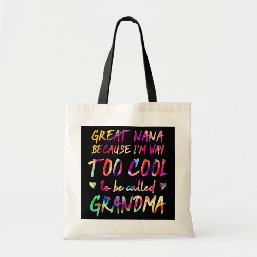 Womens Great Nana Because Im Way Too Cool to Be Tote Bag