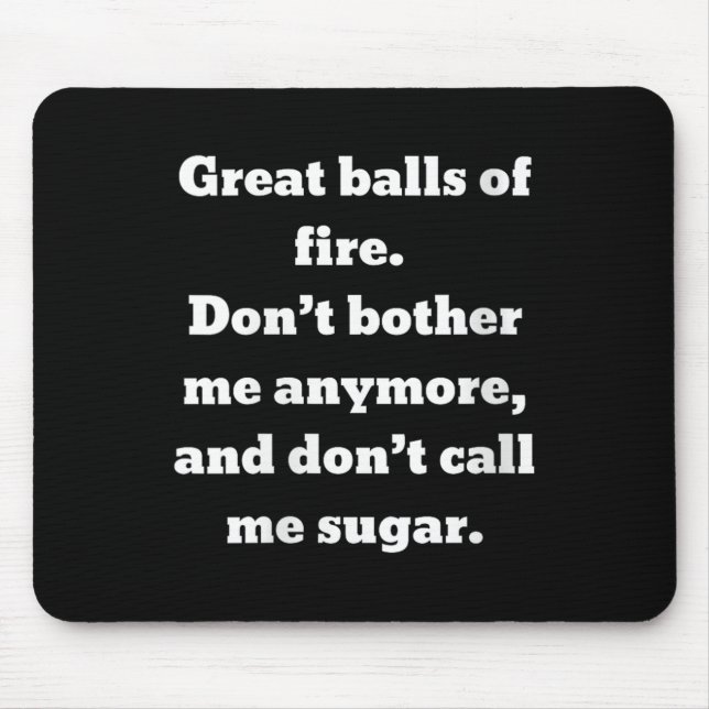 Womens Great Of Fire. Don't Bother Me Anymore And  Mouse Pad (Front)