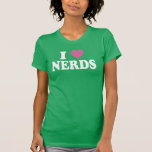 Women&#39;s Green I Love Nerds T-shirt at Zazzle