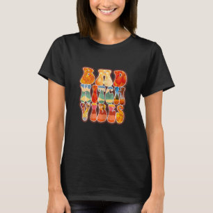 Womens Groovy Bad Witch Vibes Witch Halloween For T-Shirt