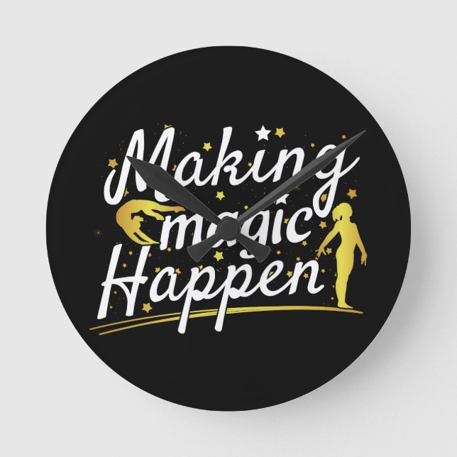 Women's Gymnastics Making Magic Happen Quote Round Clock (Front)