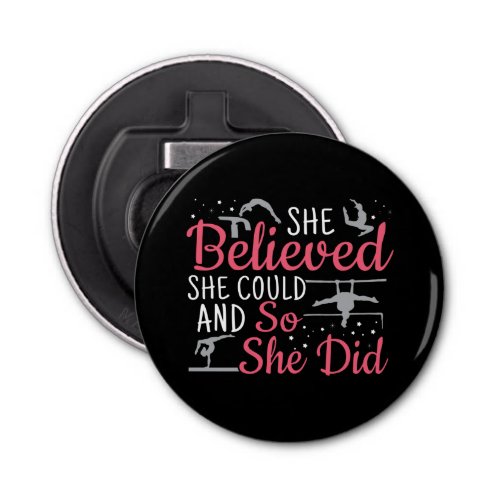 Womens Gymnastics _ She Believed She Could Bottle Opener